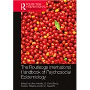 The Routledge International Handbook of Psychosocial Epidemiology by Kivimaki; Mika, 9781138942547