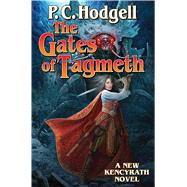 The Gates of Tagmeth by Hodgell, P. C., 9781481482547