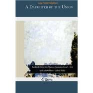 A Daughter of the Union by Madison, Lucy Foster, 9781505472547