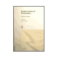 Gender Ironies of Nationalism: Sexing the Nation by Mayer,Tamar;Mayer,Tamar, 9780415162548