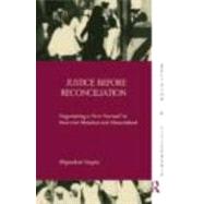 Justice before Reconciliation: Negotiating a New Normal in Post-riot Mumbai and Ahmedabad by Gupta,Dipankar, 9780415612548