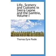 Life, Scenery and Customs in Sierra Leone and the Gambia by Poole, Thomas Eyre, 9780559022548