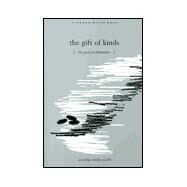 The Gift of Kinds: The Good in Abundance : An Ethic of the Earth by Ross, Stephen David, 9780791442548