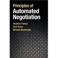 Principles of Automated Negotiation by Fatima, Shaheen; Kraus, Sarit; Wooldridge, Michael, 9781107002548