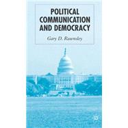 Political Communication And Democracy by Rawnsley, Gary D., 9781403942548