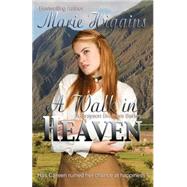 A Walk in Heaven by Higgins, Marie; Hope, Alicia, 9781475222548