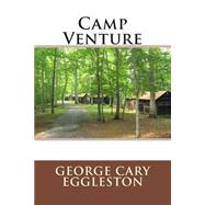 Camp Venture by Eggleston, George Cary, 9781508432548