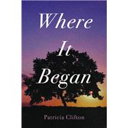 Where It Began by Clifton, Patricia, 9798350912548