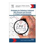 Strategies for Palladium-catalyzed Non-directed and Directed C-h Bond Functionalization by Kapdi, Anant R.; Maiti, Debabrata, 9780128052549