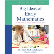 Big Ideas of Early Mathematics What Teachers of Young Children Need to Know, Video-Enhanced Pearson eText-- Access Card by The Early Math Collaborative- Erikson Institute, 9780133522549