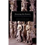 Housing the Powers Medieval Debates about Dependence on God by Adams, Marilyn McCord; Adams, Robert Merrihew, 9780192862549