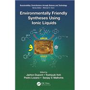 Environmentally Friendly Syntheses Using Ionic Liquids by Dupont, Jairton; Itoh, Toshiyuki; Lozano, Pedro; Malhotra, Sanjay, 9780367262549