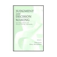 Judgment and Decision Making: Neo-brunswikian and Process-tracing Approaches by Juslin, Peter; Montgomery, Henry, 9780805832549