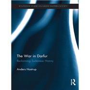 The War in Darfur: Reclaiming Sudanese History by Hastrup; Anders, 9781138922549