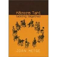 Korero Tahi Talking Together by Metge, Joan, 9781869402549