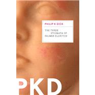 The Three Stigmata of Palmer Eldritch by Dick, Philip K., 9780547572550