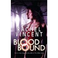 Blood Bound by Vincent, Rachel, 9780778312550