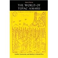 The World of Tupac Amaru by Stavig, Ward, 9780803292550