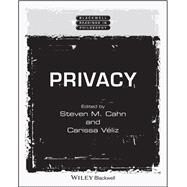 Privacy by Veliz, Carissa; Cahn, Steven M., 9781119932550