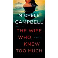 The Wife Who Knew Too Much by Campbell, Michele, 9781250202550