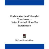 Psychometry and Thought-Transference : With Practical Hints for Experiments by N. C.; Olcott, Henry S. (CON), 9781430482550