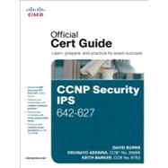 CCNP Security IPS 642-627 Official Cert Guide by Burns, David; Adesina, Odunayo; Barker, Keith, 9781587142550