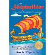 The Shipbuilder by Myrick, Jack, 9781610352550