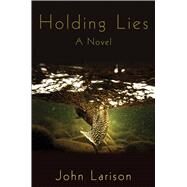 Holding Lies Cl by Larison,John, 9781616082550