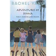 Adventures of Diana Part II Diary of a 3rd Grader by Yang, Rachel, 9781667882550