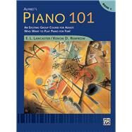 Alfred's Piano 101, Bk 1: An Exciting Group Course for Adults Who Want to Play Piano for Fun! by Lancaster, E. L., 9780739002551