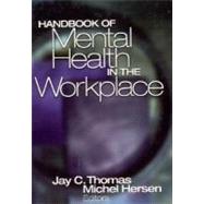 Handbook of Mental Health in the Workplace by Jay C. Thomas, 9780761922551