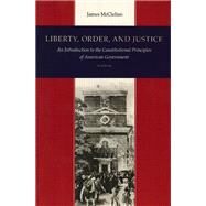 Liberty, Order, and Justice by McClellan, James, 9780865972551
