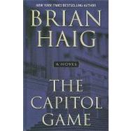 The Capitol Game by Haig, Brian, 9781410432551