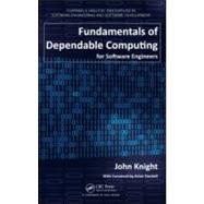 Fundamentals of Dependable Computing for Software Engineers by Knight; John, 9781439862551