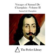 Voyages of Samuel De Champlain by Champlain, Samuel De, 9781508782551