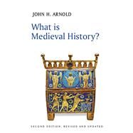What is Medieval History? by Arnold, John H., 9781509532551