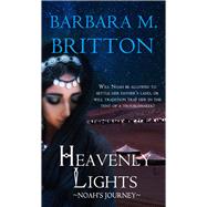 Heavenly Lights Noah's Journey by Britton, Barbara M., 9781522302551