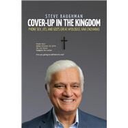 Cover-Up in the Kingdom Phone Sex, Lies, And God's Great Apologist, Ravi Zacharias by Baughman, Steve, 9781543952551