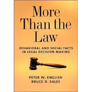 More Than The Law: Behavioral and Social Facts in Legal Decision Making by English, Peter W.; Sales, Bruce Dennis, 9781591472551