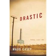 Drastic by CASEY MAUD, 9780060512552