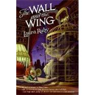 The Wall And the Wing by Ruby, Laura, 9780060752552