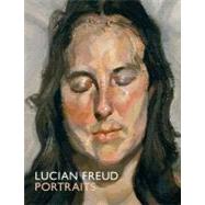 Lucian Freud Portraits by Sarah Howgate; Essay and interviews with Lucian Freud by Michael Auping; with acontribution by John Richardson, 9780300182552