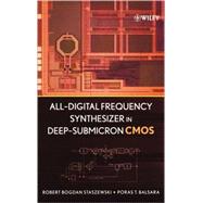 All-Digital Frequency Synthesizer in Deep-Submicron CMOS by Staszewski, Robert Bogdan; Balsara, Poras T., 9780471772552