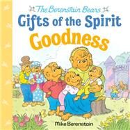 Goodness (Berenstain Bears Gifts of the Spirit) by Berenstain, Mike, 9780593302552