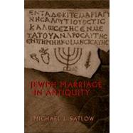 Jewish Marriage in Antiquity by Satlow, Michael L., 9780691002552