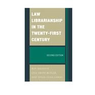 Law Librarianship in the Twenty-first Century by Balleste, Roy; Smith-Butler, Lisa; Luna-Lamas, Sonia, 9780810892552
