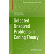 Selected Unsolved Problems in Coding Theory by Joyner, David; Kim, Jon-lark, 9780817682552