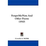 Forget-me-nots and Other Poems by Mcfalls, Cornelia A., 9781104062552