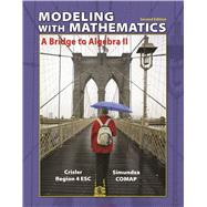 Modeling with Mathematics: A Bridge to Algebra II by Unknown, 9781429262552