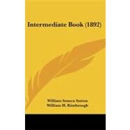 Intermediate Book by Sutton, William Seneca; Kimbrough, William H., 9781437182552